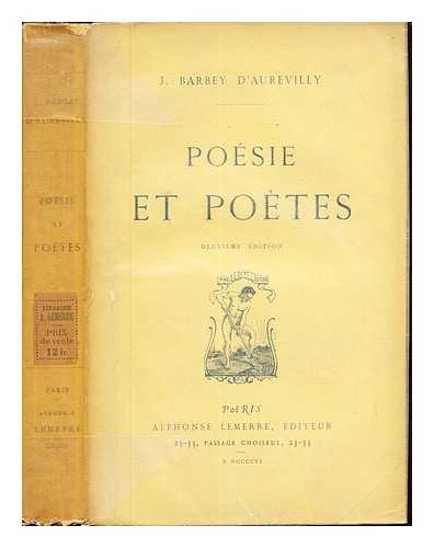 BARBEY D'AUREVILLY, JULES (1808-1889) - Posie et potes