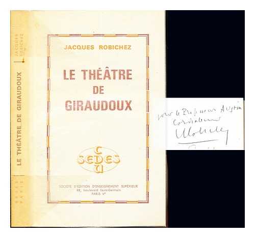 ROBICHEZ, JACQUES - Le thtre de Giraudoux / Jacques Robichez