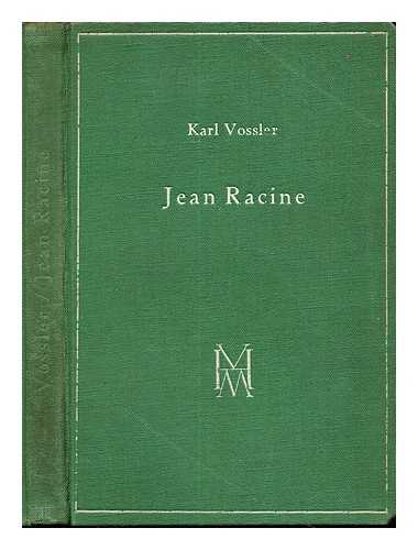 VOSSLER, KARL (1872-1949) - Jean Racine