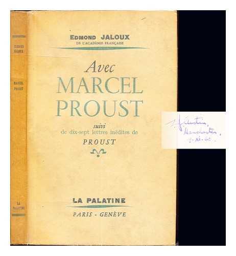 JALOUX, EDMOND (1878-1949). PROUST, MARCEL (1871-1922) - Avec Marcel Proust : suivi de dix-sept lettres indites de Proust