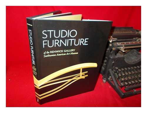 FITZGERALD, OSCAR P - Studio furniture of the Renwick Gallery, Smithsonian American Art Museum / Oscar P. Fitzgerald; foreword by Paul Greenhalgh