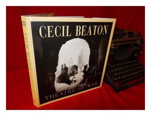 BEATON, CECIL (1904-1980), AUTHOR; HOLBORN, MARK (1949-), EDITOR - Theatre of war / Cecil Beaton; Mark Holborn, editor