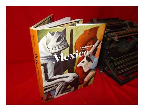 LOCKE, ADRIAN - Mexico: a revolution in art, 1910-1940 / Adrian Locke