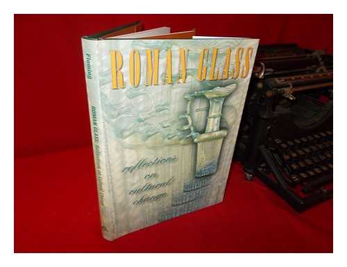 FLEMING, STUART J. (STUART JAMES) (1943-) - Roman glass: reflections on cultural change / Stuart J. Fleming