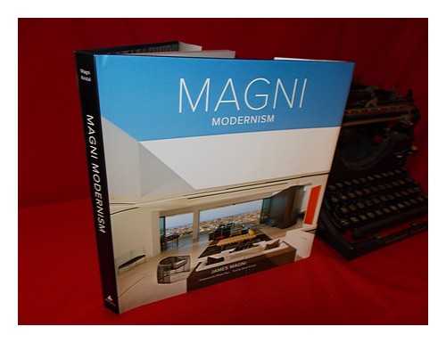 Magni, James; Kristal, Marc (writer of supplementary textual content) - Magni modernism / James Magni; foreword by Mayer Rus; text by Marc Kristal
