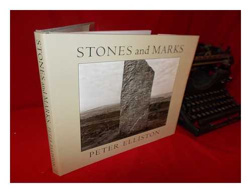 ELLISTON, PETER - Stones and marks / photographs and text by Peter Elliston