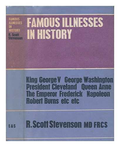 STEVENSON, R. SCOTT (ROBERT SCOTT) (1889-1967) - Famous illnesses in history / R. Scott Stevenson