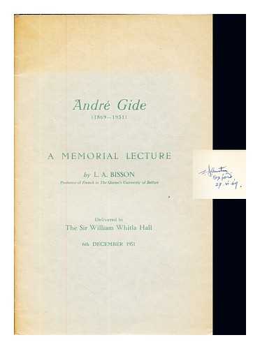BISSON, LAURENCE ADOLPHUS (1897-) - Andr Gide (1869-1951) : a memorial lecture