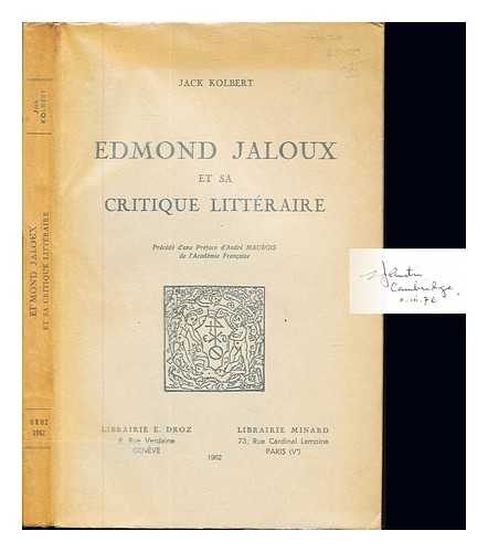 KOLBERT, JACK (1927-) - Edmond Jaloux et sa critique littraire / Jack Kolbert ; prcd d'une prf. d'Andr Maurois