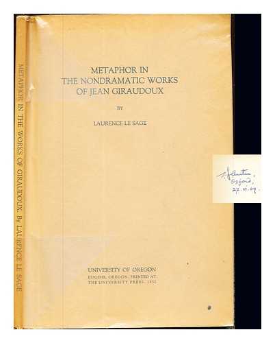 LE SAGE, LAURENT (1913-) - Metaphor in the nondramatic works of Jean Giraudoux