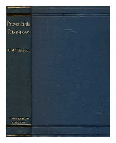 HUTCHINSON, WOODS (1862-) - Preventable diseases