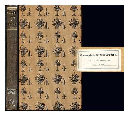 PALMER, ARNOLD - Movable feasts : a reconnaissance of the origins and consequences of fluctuations in meal-times, with special attention to the introduction of luncheon and afternoon tea