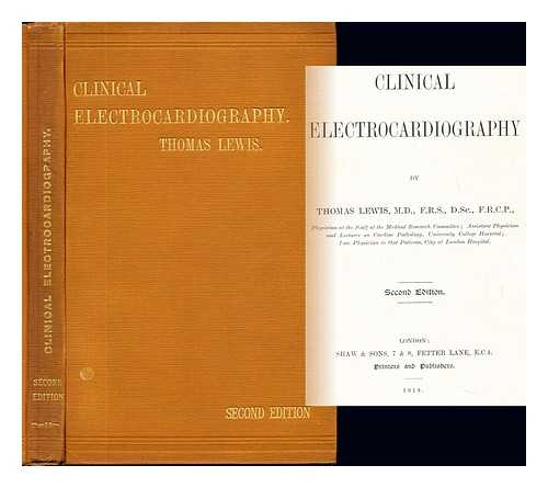 LEWIS, THOMAS SIR (1881-1945) - Clinical electrocardiography