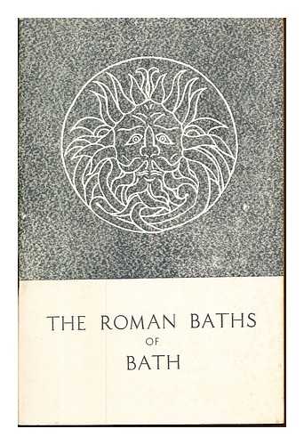 TAYLOR, ALFRED JOHN (1878-1938). WHEELER, ROBERT ERIC MORTIMER SIR (1890-). O'NEIL, BRYAN HUGH ST. JOHN - The Roman baths of Bath