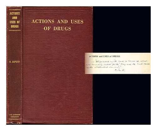 SAPEIKA, NORMAN - Actions and uses of drugs : for medical students and practitioners / Norman Sapeika