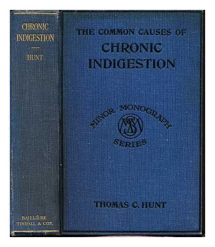 HUNT, THOMAS - The common causes of chronic indigestion : differential diagnosis, and treatment