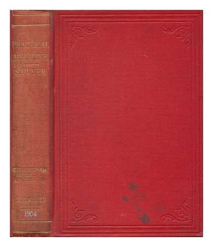 SAWYER, JAMES SIR (1844-1920) - Contributions to Practical Medicine ... Fourth edition, with many revisions and additions