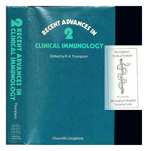 THOMPSON, RONALD AUGUSTINE (1933-) - Recent advances in clinical immunology. No. 2