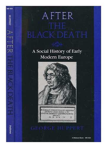 HUPPERT, GEORGE (1934-) - After the black death : a social history of early modern Europe / George Huppert