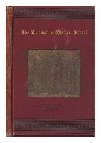 WINDLE, BERTRAM COGHILL ALAN SIR (1858-1929); HILLHOUSE, W - The Birmingham School of Medicine