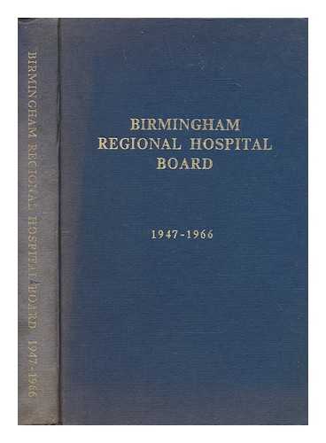 GREAT BRITAIN. NATIONAL HEALTH SERVICE - Birmingham Regional Hospital Board 1947-1966