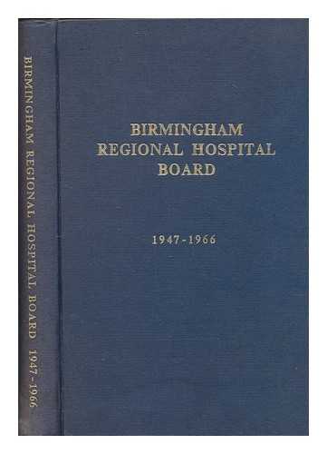 GREAT BRITAIN. NATIONAL HEALTH SERVICE - Birmingham Regional Hospital Board 1947-1966