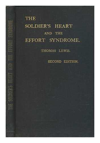 LEWIS, THOMAS SIR (1881-1945) - The soldier's heart and the effort syndrome