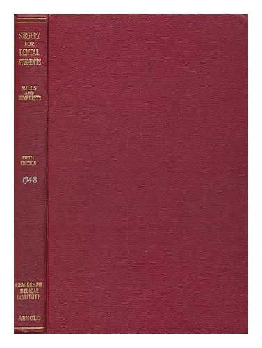 MILLS, GEORGE PERCIVAL; HUMPHREYS, HUMPHREY FRANCIS - A Text-book of Surgery for Dental Students ... Fifth edition [in part edited by W. G. Mills]