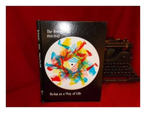 PAYNE, PHILIP W - The Swing era : (1941-1942) : swing as a way of life / [editor Philip W. Payne]