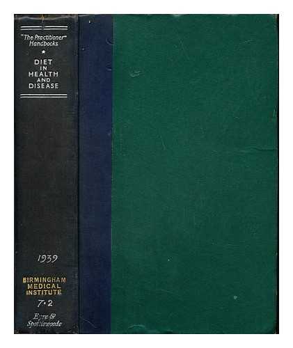 ROLLESTON, HUMPHRY DAVY. MONCRIEFF, ALAN AIRD (1901-). PRACTITIONER - Diet in health and disease / edited by Sir Humphry Rolleston ... and Alan A. Moncrieff