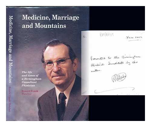 FLETCHER, RONALD F - Medicine, marriage and mountains : the life and times of a Birmingham consultant physician