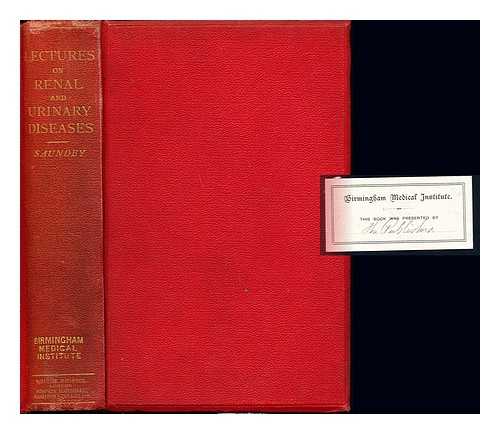 SAUNDBY, ROBERT (1849-1918). BRISTOL MEDICO-CHIRURGICAL SOCIETY. LIBRARY [PROVENANCE] - Lectures on renal & urinary diseases