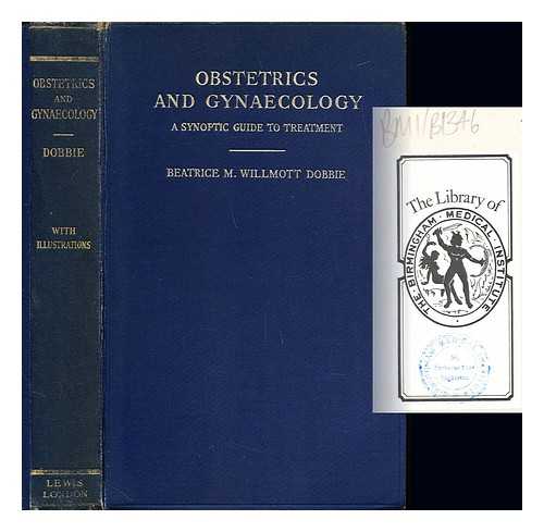 DOBBIE, BEATRICE MARION WILLMOTT (1903-) - Obstetrics and gynaecology; a synoptic guide to treatment