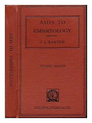 BAXTER, JAMES SINCLAIR (1870-1933) - Aids to embryology