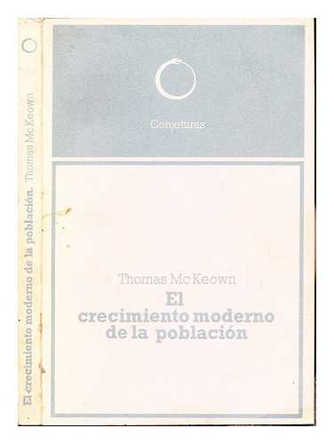 MCKEOWN, THOMAS. SOLER LLUS, J - El crecimiento moderno de la poblacin / Thomas McKeown ; prlogo y traduccin de J. Soler Llus