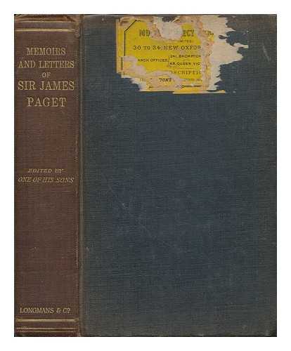 PAGET, JAMES SIR (1814-1899); PAGET, STEPHEN (1855-1926), EDITOR - Memoirs and letters of Sir James Paget / edited by Stephen Paget, one of his sons