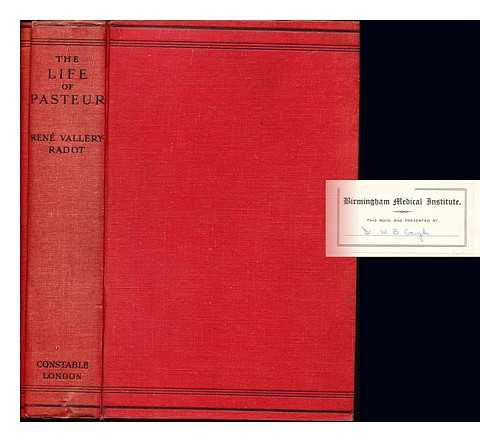 VALLERY-RADOT, REN (1853-1933). DEVONSHIRE, R. L. MRS. (1864-) [TRANSLATOR]. OSLER, WILLIAM SIR (1849-1919) - The life of Pasteur