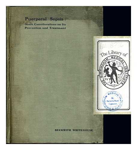 WHITEHOUSE, BECKWITH - Puerperal Sepsis: Some Considerations on Its Prevention and Treatment