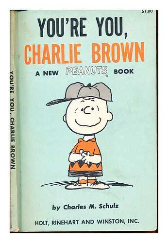 SHULZ, CHARLES MONROE (1922-2000) - You're You, Charlie Brown: a new Peanuts book