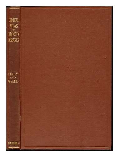 PINEY, ALFRED (1896-). WYARD, STANLEY - Clinical atlas of blood diseases