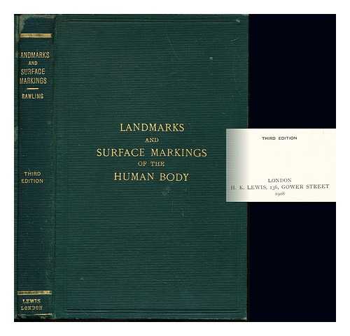 RAWLING, LOUIS BATHE - Landmarks and surface markings of the human body; with thirty-one illustrations