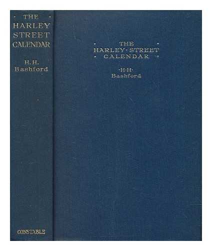 BASHFORD, H. H. (HENRY HOWARTH) SIR (1880-1961) - The Harley street calendar