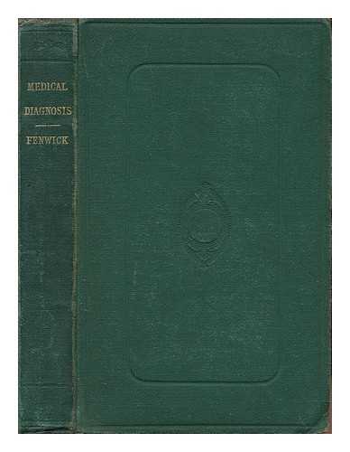 FENWICK, SAMUEL (1821-1902) - The student's guide to medical diagnosis