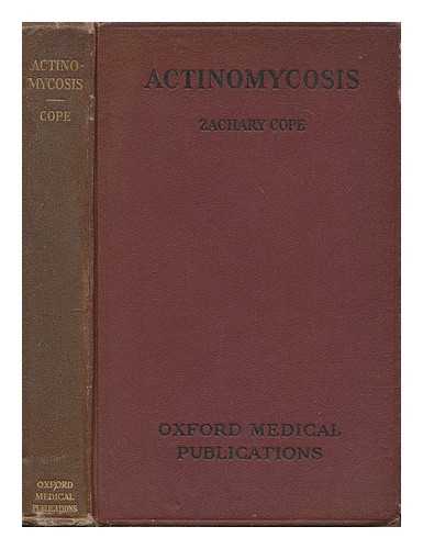 COPE, ZACHARY (1881-1974) - Actinomycosis
