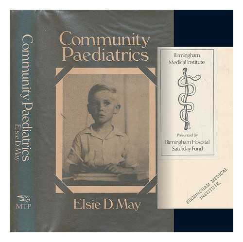 MAY, ELSIE D - Community paediatrics : a primer in child care / Elsie D. May