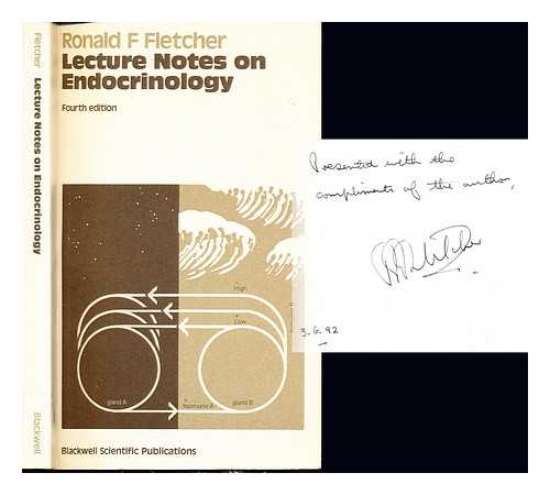 FLETCHER, RONALD FRANK - Lecture notes on endocrinology / Ronald F. Fletcher