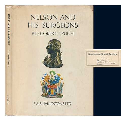 PUGH, PATTERSON DAVID GORDON (COMPILER AND EDITOR); BURROWS, H. JACKSON - Nelson and his surgeons ... Being an account of the illnesses and wounds sustained by Lord Nelson and of his relationship with the surgeons of the day. Compiled and edited by P. D. Gordon Pugh ... Monograph ... based on an exhibition held in the Royal Naval Hospital, Haslar. on 15 April 1967 in connection with the Clinical Session of the Spring Meeting of the British Orthopaedic Association. [With illustrations, including portraits and facsimiles.]