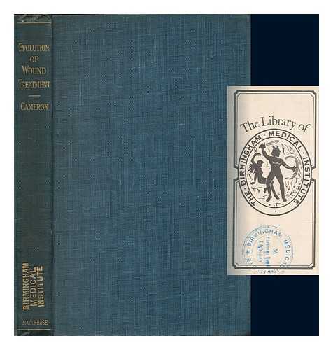 CAMERON, HECTOR CLARE SIR (1843-1928); LISTER, JOSEPH 1ST BARON LISTER (1827-1912) - On the evolution of wound-treatment during the last forty years : being the Dr. James Watson lectures delivered at the Faculty of Physicians and Surgeons of Glasgow in February, 1906