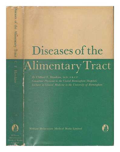 HAWKINS, CLIFFORD FRANK - Diseases of the alimentary tract