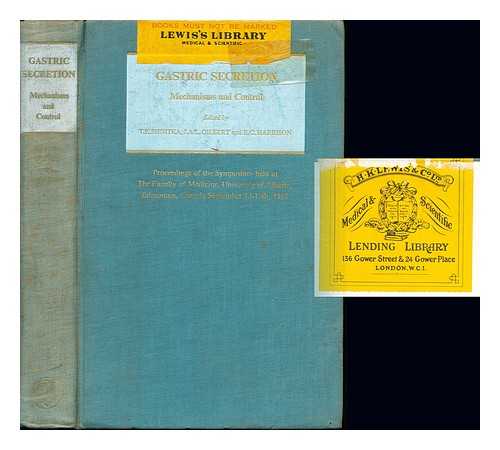 SHNITKA, T K. UNIVERSITY OF ALBERTA. FACULTY OF MEDICINE. SYMPOSIUM OF GASTRIC SECRETION; MECHANISMS AND CONTROL (1965 : UNIVERSITY OF ALBERTA, EDMONTON, CANADA) - Gastric secretion : mechanisms and control, proceedings of the symposium held at the Faculty of Medicine, University of Alberta, Edmonton, Canada, September 13-15, 1965 / edited by T. K. Shnitka, J. A. L. Gilbert, R. C. Harrison